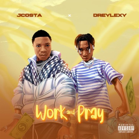WORK AND PRAY ft. DREYLEXY | Boomplay Music