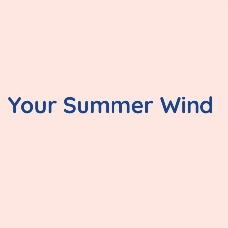 Your Summer Wind | Boomplay Music