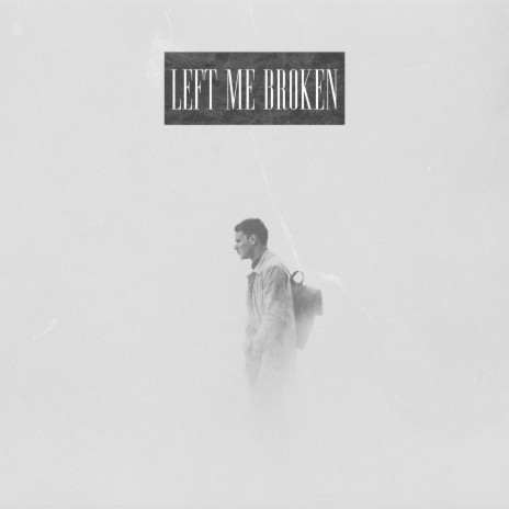 Left Me Broken | Boomplay Music