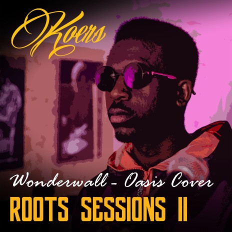 Wonderwall (Roots Sessions II) | Boomplay Music