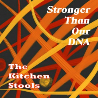 Stronger than our DNA