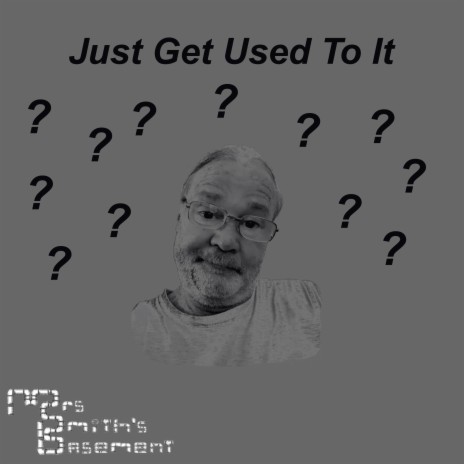 Just Get Used To It (Remastered) | Boomplay Music