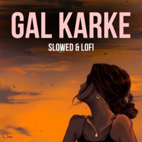 GAL KARKE (Slowed Rewab) | Boomplay Music