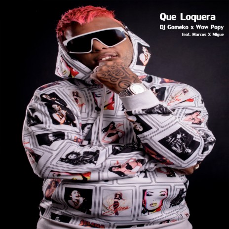 Que Loquera ft. Wow Popy, Migue & Marcos | Boomplay Music