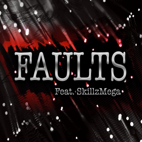 Faults (feat. DSkillz Harris) | Boomplay Music