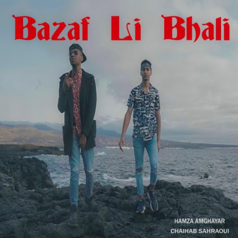 Bazaf Li Bhali (feat. Chaihab Sahraoui)