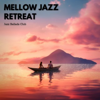 Mellow Jazz Retreat: Soothing Instrumental Music for Relaxation