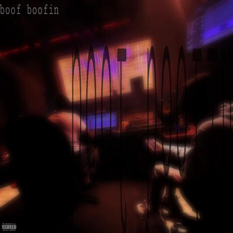 boof boofin | Boomplay Music