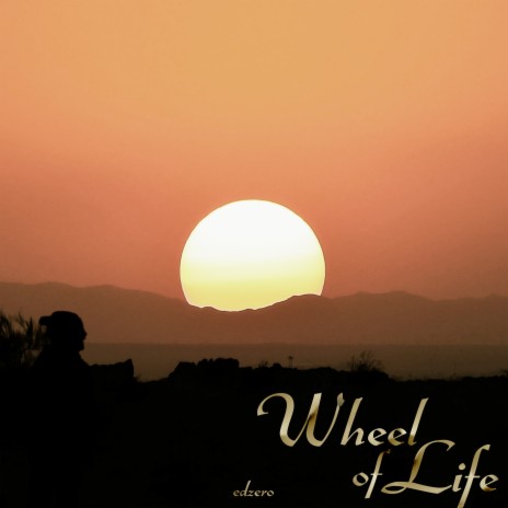 Wheel of Life | Boomplay Music