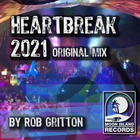 Heartbreak 2021 (Original Mix) | Boomplay Music