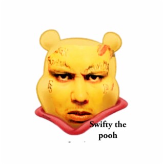 Swifty THA POOH (Swifty Blue DIss)