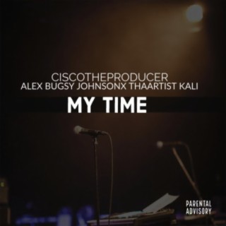 My Time (feat. Alex Bugsy Johnson & Thaartist Kali)