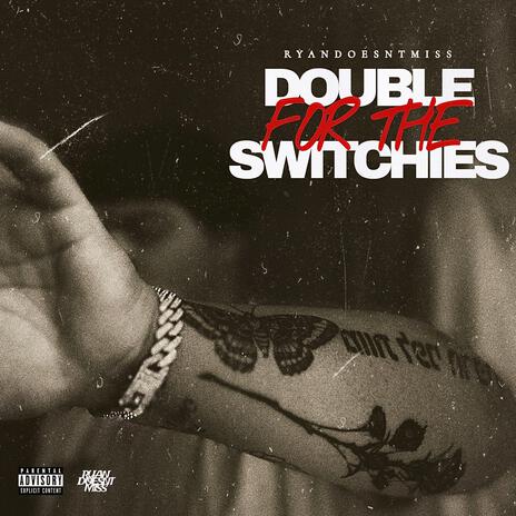 Double For The Switchies | Boomplay Music