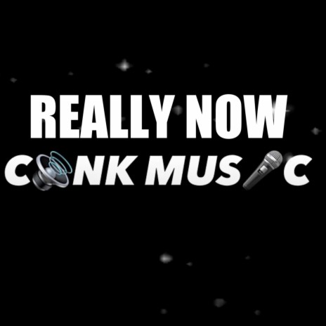REALLY NOW | Boomplay Music