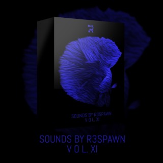 Sounds by R3SPAWN Vol. 11