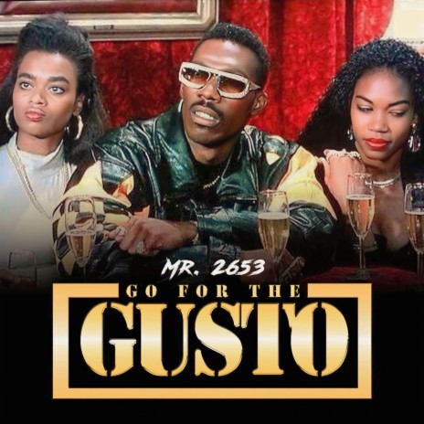 Go For The Gusto | Boomplay Music