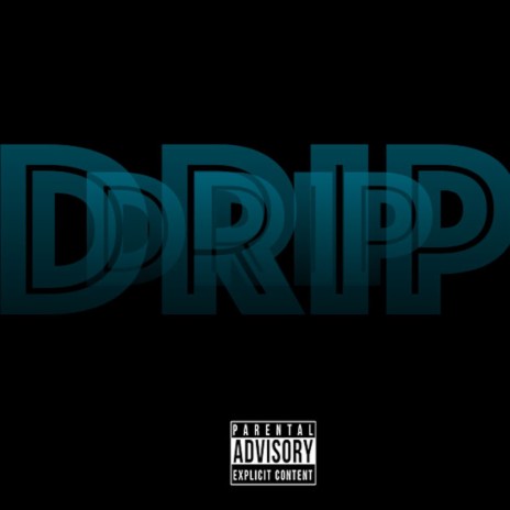 Drip | Boomplay Music