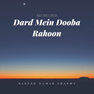 Dard Mein Dooba Rahoon