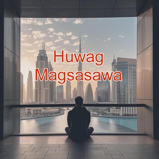 Huwag Magsasawa