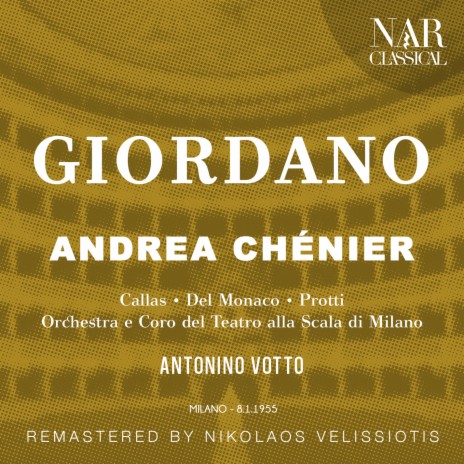 Andrea Chénier, IUG 1, Act I: Son sessant'anni, o vecchio, che tu servi! (Gérard) ft. Antonino Votto & Aldo Protti | Boomplay Music