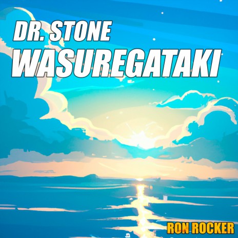 Dr. Stone - Wasuregataki (Cover) | Boomplay Music