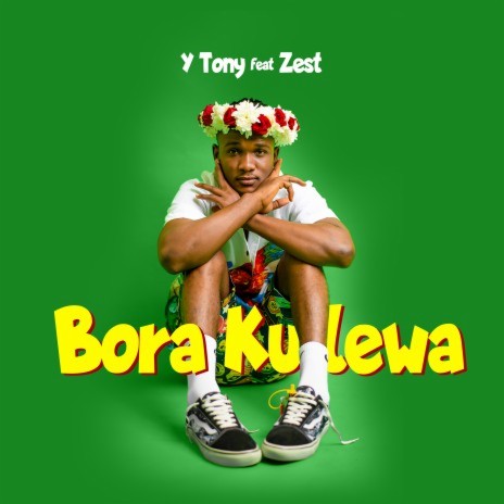 Bora kulewa ft. Zest | Boomplay Music