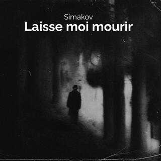 Laisse moi mourir (Remastered Version)