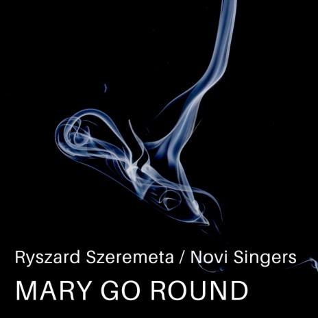 Mary Go Round ft. Novi Singers