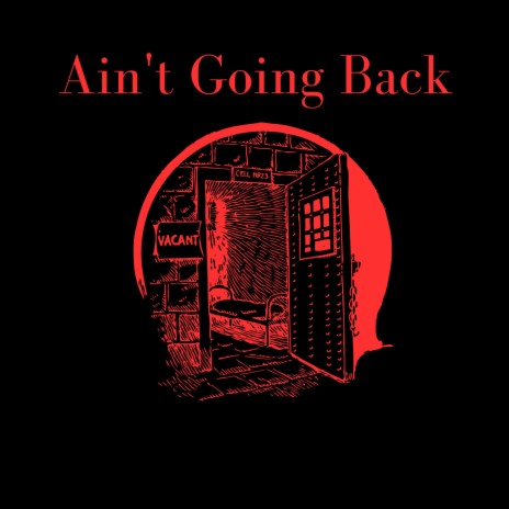 Ain't Going Back ft. K-SEE | Boomplay Music