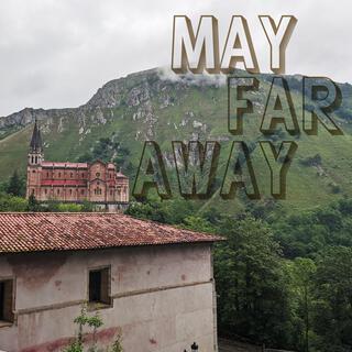 May Far Away