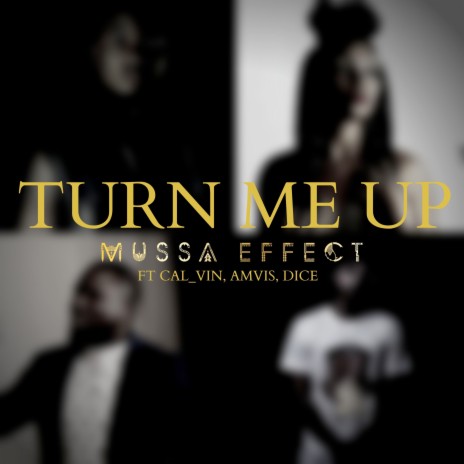 Turn Me Up ft. Cal_vin, Dice & Amvis