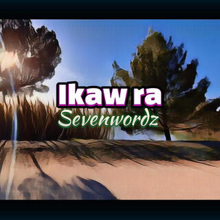 Ikaw ra (Sevenwordz)