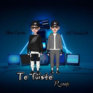 Te fuiste (NC FIERBOX Remix) ft. NC FIERBOX lyrics | Boomplay Music