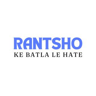 Rantsho(ke batla le hate)