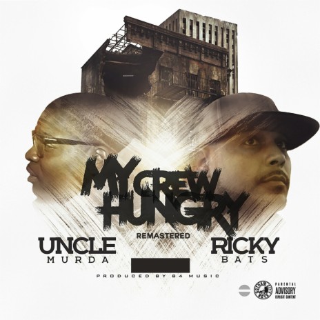 My Crew Hungry (Radio Edit) ft. Uncle Murda | Boomplay Music