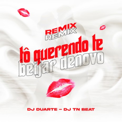 Tô querendo te beijar denovo (Funk Remix) ft. DJ TN Beat | Boomplay Music