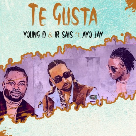 Te Gusta ft. Ir-Sais & Ayo Jay | Boomplay Music