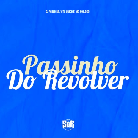 Passinho do Revólver ft. Vitu Único & Mc Jholoko | Boomplay Music