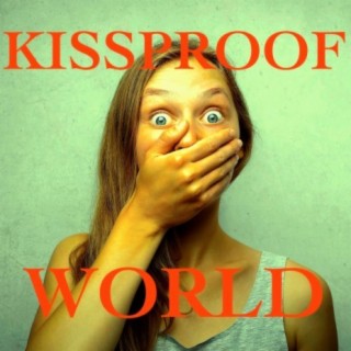 Kissproof World