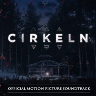 Cirkeln (Official Motion Picture Soundtrack)