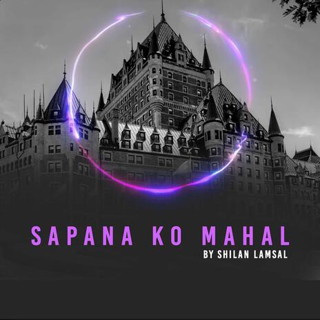 Sapanako Mahal | Boomplay Music