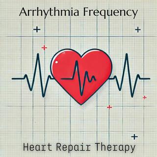 Arrhythmia Frequency: Heart Repair and Treatment Sound Therapy