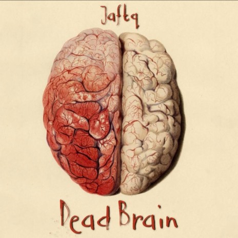 JAFTQ - Dead Brain | Boomplay Music