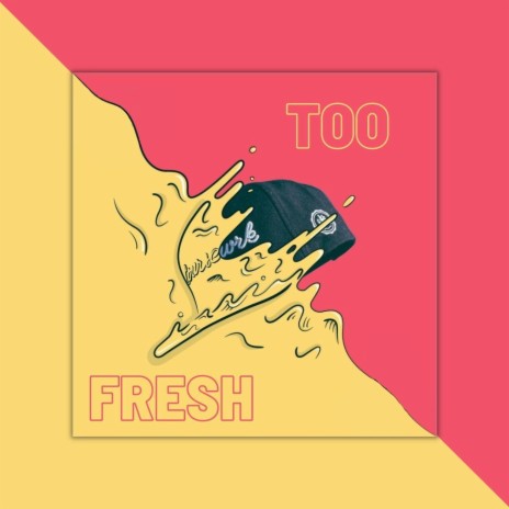 Too fresh | Boomplay Music