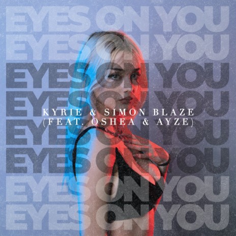 Eyes On You ft. Kyrie, AyZe & Oshea | Boomplay Music