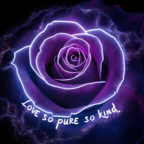 Love so Pure so Kind | Boomplay Music