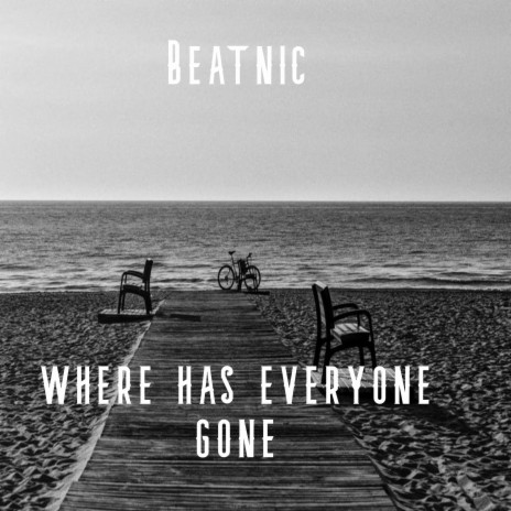 Where Has Everyone Gone | Boomplay Music