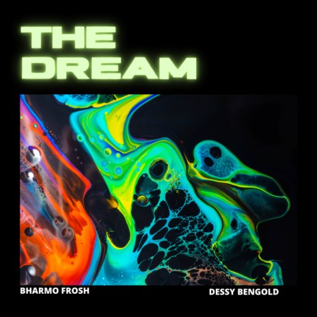 The Dream ft. Dessy Bengold