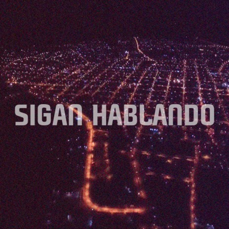 Sigan Hablando | Boomplay Music