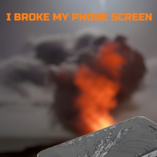 I Broke My Phone Screen